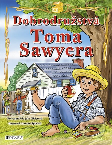 E-kniha: Dobrodružstvá Toma Sawyera (Jana Eislerová). Fragment E-kniha: Dobrodružstvá Toma Sawyera (Jana Eislerová). Fragment