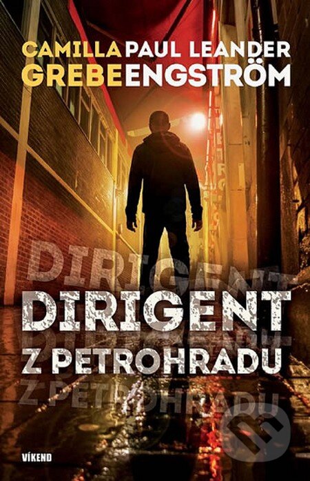 Kniha: Dirigent z Petrohradu (Camilla Grebe a Paul Leandeer-Engström). Víkend, 2014 Kniha: Dirigent z Petrohradu (Camilla Grebe a Paul Leandeer-Engström). Víkend, 2014