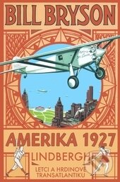 Kniha: Amerika 1927 (Bill Bryson). Pragma, 2014 Kniha: Amerika 1927 (Bill Bryson). Pragma, 2014