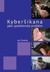 Kyberšikana jako společenský problém - Jan Šmahaj, Univerzita Palackého v Olomouci, 2014