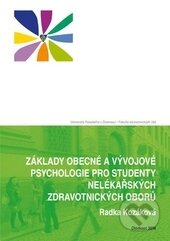 Kniha: Základy obecné a vývojové psychologie pro studenty nelékařských zdravotnických oborů (Radka Kozáková). Univerzita Palackého v Olomouci, 2014 Kniha: Základy obecné a vývojové psychologie pro studenty nelékařských zdravotnických oborů (Radka Kozáková). Univerzita Palackého v Olomouci, 2014