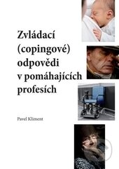 Kniha: Zvládací (copingové) odpovědi v pomáhajících profesích (Pavel Kliment). Univerzita Palackého v Olomouci, 2014 Kniha: Zvládací (copingové) odpovědi v pomáhajících profesích (Pavel Kliment). Univerzita Palackého v Olomouci, 2014