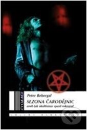 Kniha: Sezona čarodějnic (Peter Bebergal). Volvox Globator, 2014 Kniha: Sezona čarodějnic (Peter Bebergal). Volvox Globator, 2014