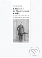 Kniha: Z Hradešic do Vladivostoku a zpět (Karel Stuchl). Volvox Globator, 2014 Kniha: Z Hradešic do Vladivostoku a zpět (Karel Stuchl). Volvox Globator, 2014