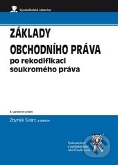 Kniha: Základy obchodního práva - po rekodifikaci soukromého práva (Zbyněk Švarc a kolektív). Aleš Čeněk, 2014 Kniha: Základy obchodního práva - po rekodifikaci soukromého práva (Zbyněk Švarc a kolektív). Aleš Čeněk, 2014