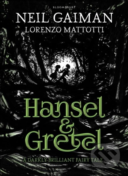 Kniha: Hansel and Gretel (Neil Gaiman). Bloomsbury, 2014 Kniha: Hansel and Gretel (Neil Gaiman). Bloomsbury, 2014