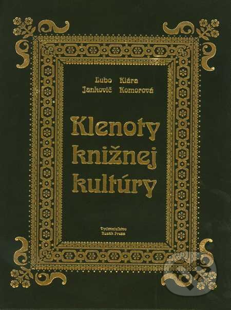 Kniha: Klenoty knižnej kultúry (v pravej koži) (Ľubomír Jankovič, Klára Komorová a Dušan Katuščák). Kozák-Press, 2011 Kniha: Klenoty knižnej kultúry (v pravej koži) (Ľubomír Jankovič, Klára Komorová a Dušan Katuščák). Kozák-Press, 2011