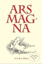 Ars Magna - Oscar V. de Lubicz-Milosz, Malvern, 2014