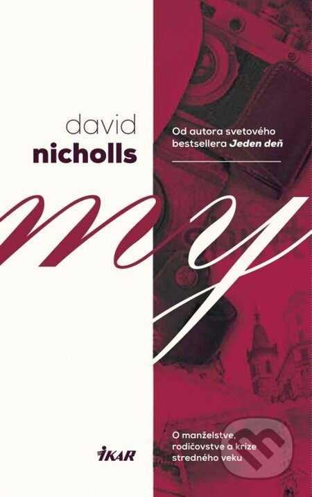 Kniha: My (David Nicholls). Ikar, 2015 Kniha: My (David Nicholls). Ikar, 2015