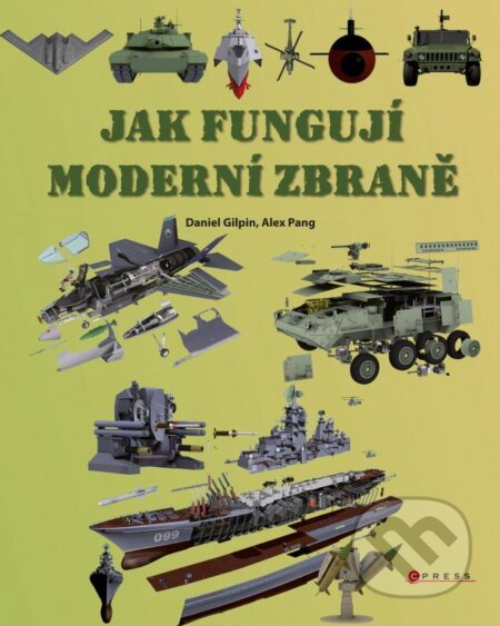 Kniha: Jak fungují moderní zbraně (Alex Pang a Daniel Gilpin). CPRESS, 2012 Kniha: Jak fungují moderní zbraně (Alex Pang a Daniel Gilpin). CPRESS, 2012