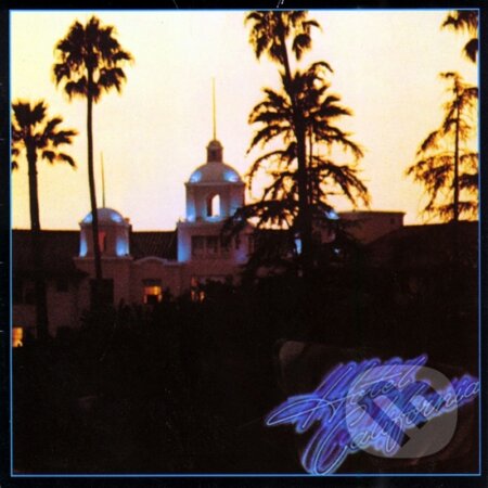 Hudební CD: Eagles: Hotel California (Warner Music). Warner Music, 2014 Hudební CD: Eagles: Hotel California (Warner Music). Warner Music, 2014
