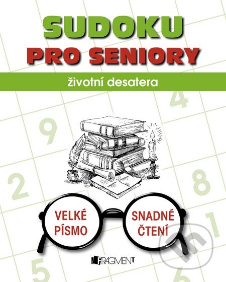 Kniha: Sudoku pro seniory (Nakladatelství Fragment). Nakladatelství Fragment, 2015 Kniha: Sudoku pro seniory (Nakladatelství Fragment). Nakladatelství Fragment, 2015