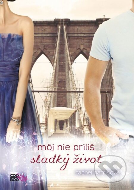 Kniha: Môj nie príliš sladký život (Rachel Harris). CooBoo SK, 2015 Kniha: Môj nie príliš sladký život (Rachel Harris). CooBoo SK, 2015
