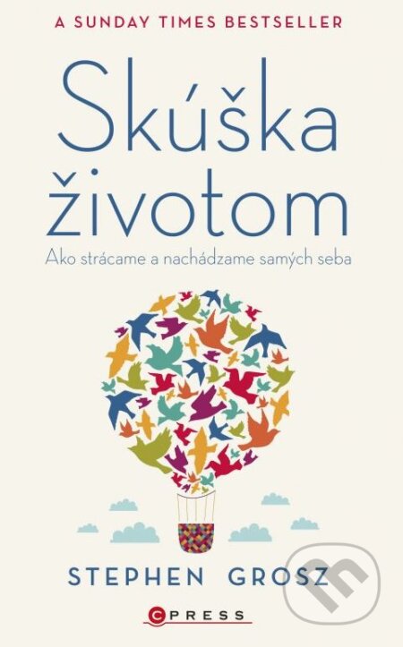 Kniha: Skúška životom (Stephen Grosz). CPRESS, 2015 Kniha: Skúška životom (Stephen Grosz). CPRESS, 2015