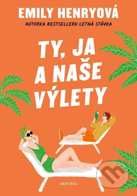E-kniha: Ty, ja a naše výlety (Emily Henry). Aktuell, 2023 E-kniha: Ty, ja a naše výlety (Emily Henry). Aktuell, 2023
