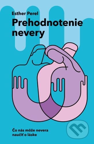 Kniha: Prehodnotenie nevery (Esther Perel). Bajkal, 2023 Kniha: Prehodnotenie nevery (Esther Perel). Bajkal, 2023