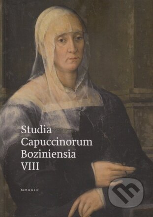 Kniha: Studia Capuccinorum Boziniensia VIII (Minor). Minor, 2023 Kniha: Studia Capuccinorum Boziniensia VIII (Minor). Minor, 2023
