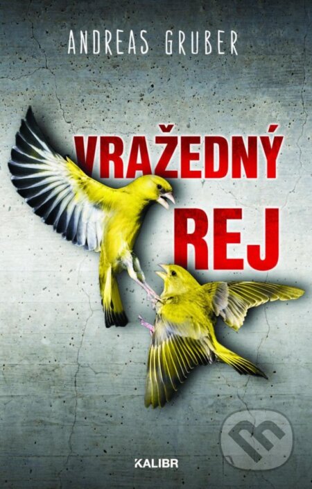Kniha: Vražedný rej (Andreas Gruber). Kalibr, 2023 Kniha: Vražedný rej (Andreas Gruber). Kalibr, 2023