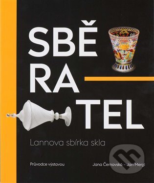 Kniha: Sběratel (Jana Černovská). Uměleckoprůmyslové museum, 2023 Kniha: Sběratel (Jana Černovská). Uměleckoprůmyslové museum, 2023