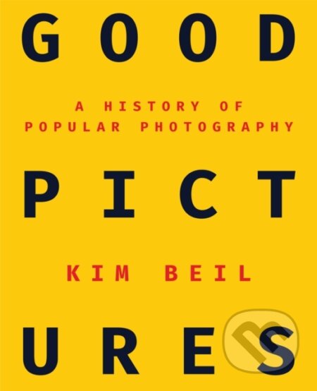 Kniha: Good Pictures (Kim Beil). Stanford, 2020 Kniha: Good Pictures (Kim Beil). Stanford, 2020