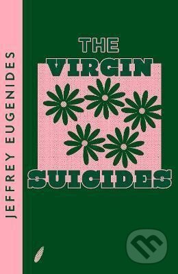 Kniha: The Virgin Suicides (Jeffrey Eugenides). HarperCollins Publishers, 2021 Kniha: The Virgin Suicides (Jeffrey Eugenides). HarperCollins Publishers, 2021