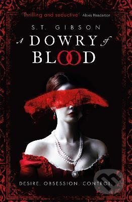 Kniha: A Dowry of Blood (S.T. Gibson). Little, Brown, 2022 Kniha: A Dowry of Blood (S.T. Gibson). Little, Brown, 2022