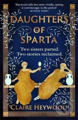 Kniha: Daughters of Sparta (Claire Heywood). Hodder and Stoughton, 2022 Kniha: Daughters of Sparta (Claire Heywood). Hodder and Stoughton, 2022