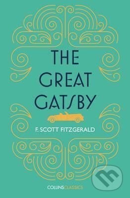 Kniha: The Great Gatsby (Francis Scott Fitzgerald). HarperCollins Publishers, 2017 Kniha: The Great Gatsby (Francis Scott Fitzgerald). HarperCollins Publishers, 2017