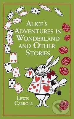 Kniha: Alice´s Adventures in Wonderland and Other Stories (Lewis Carroll). Canterbury Classics, 2018 Kniha: Alice´s Adventures in Wonderland and Other Stories (Lewis Carroll). Canterbury Classics, 2018