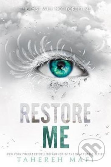 Kniha: Restore Me (Tahereh Mafi). HarperCollins, 2019 Kniha: Restore Me (Tahereh Mafi). HarperCollins, 2019