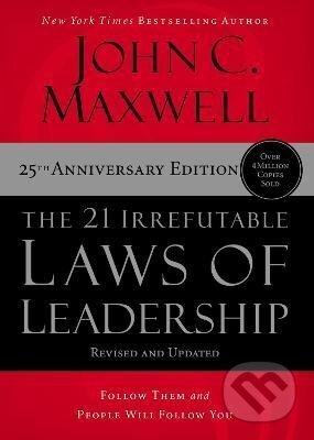 Kniha: The 21 Irrefutable Laws of Leadership (John C. Maxwell). HarperCollins, 2022 Kniha: The 21 Irrefutable Laws of Leadership (John C. Maxwell). HarperCollins, 2022