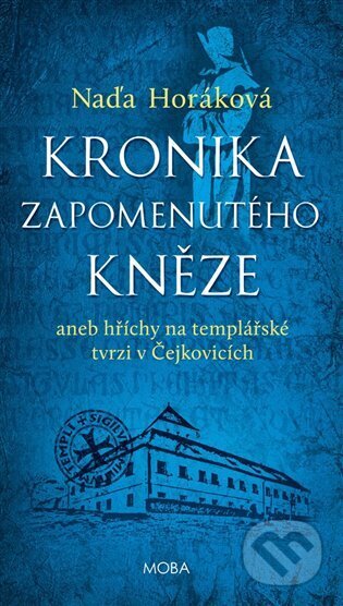 Kniha: Kronika zapomenutého kněze (Naďa Horáková). Moba, 2023 Kniha: Kronika zapomenutého kněze (Naďa Horáková). Moba, 2023