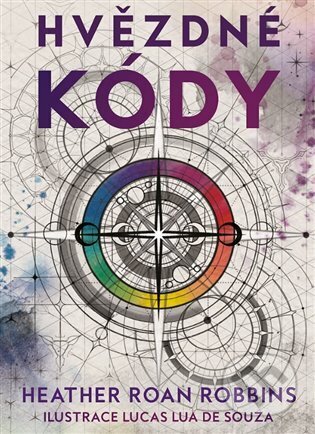 Kniha: Hvězdné kódy (Heather Roan Robbins). Synergie, 2023 Kniha: Hvězdné kódy (Heather Roan Robbins). Synergie, 2023