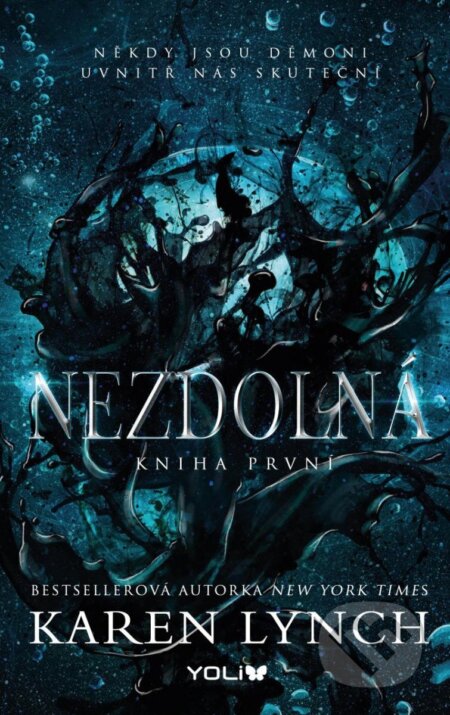Kniha: Nezdolná (Karen Lynch). YOLi CZ, 2023 Kniha: Nezdolná (Karen Lynch). YOLi CZ, 2023