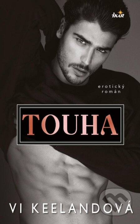Kniha: Touha (Vi Keeland). Ikar CZ, 2023 Kniha: Touha (Vi Keeland). Ikar CZ, 2023