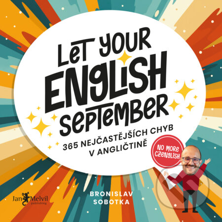 Kniha: Let Your English September (Bronislav Sobotka). Jan Melvil publishing, 2023 Kniha: Let Your English September (Bronislav Sobotka). Jan Melvil publishing, 2023