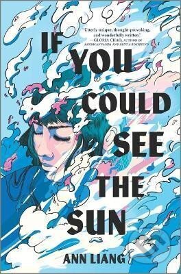 Kniha: If You Could See the Sun (Ann Liang). Harlequin, 2022 Kniha: If You Could See the Sun (Ann Liang). Harlequin, 2022