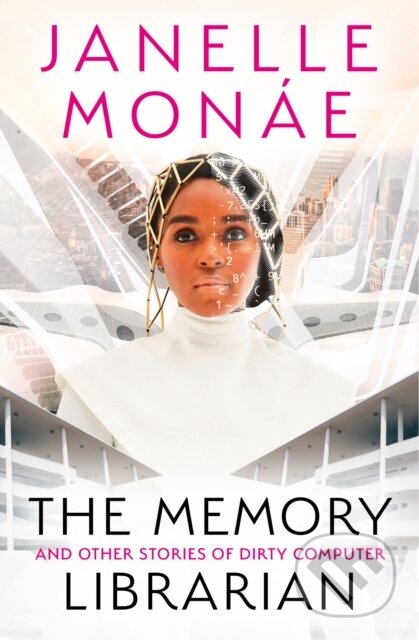 Kniha: The Memory Librarian (Janelle Monáe). HarperCollins, 2023 Kniha: The Memory Librarian (Janelle Monáe). HarperCollins, 2023