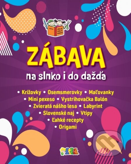 Kniha: Zábava na slnko i do dažďa (AlleGro). AlleGro, 2023 Kniha: Zábava na slnko i do dažďa (AlleGro). AlleGro, 2023