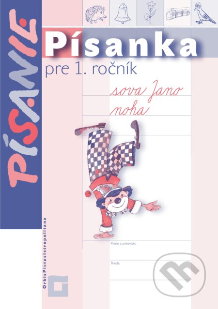 Kniha: Písanie - Písanka pre 1. ročník (Kamila Štefeková a Romana Culková). Orbis Pictus Istropolitana, 2023 Kniha: Písanie - Písanka pre 1. ročník (Kamila Štefeková a Romana Culková). Orbis Pictus Istropolitana, 2023