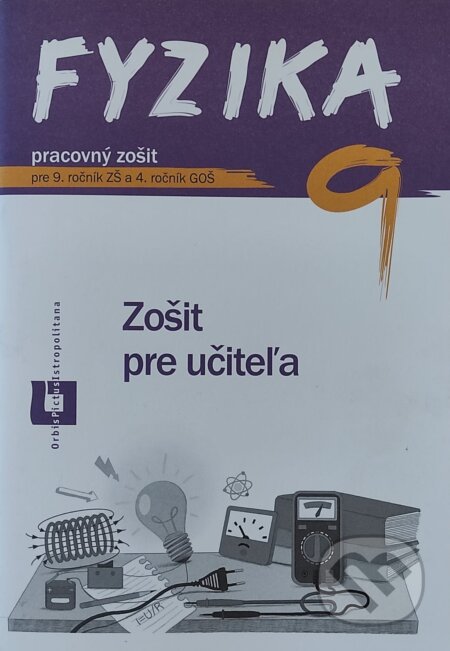 Kniha: Fyzika 9 - zošit pre učiteľa (Patrik Kriek). Orbis Pictus Istropolitana, 2021 Kniha: Fyzika 9 - zošit pre učiteľa (Patrik Kriek). Orbis Pictus Istropolitana, 2021