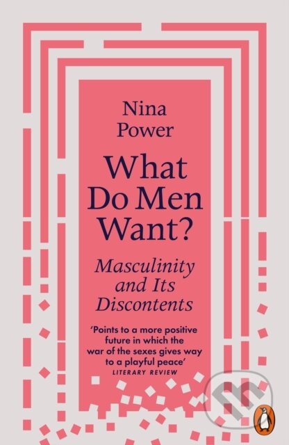 Kniha: What Do Men Want? (Nina Power). Penguin Books, 2023 Kniha: What Do Men Want? (Nina Power). Penguin Books, 2023