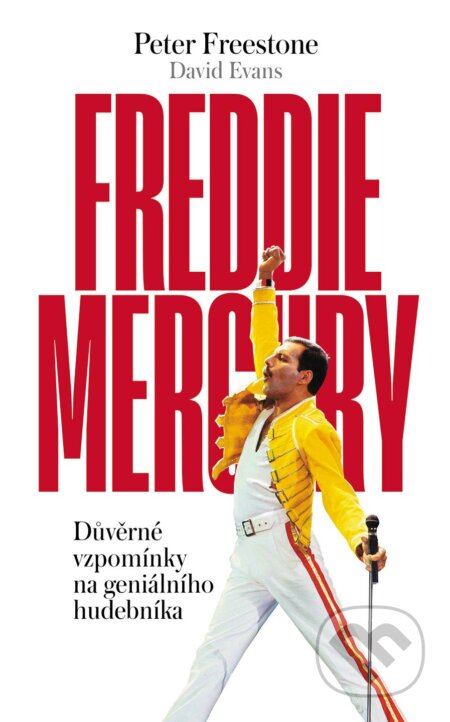 Kniha: Freddie Mercury (David Evans a Peter Freestone). Slovart CZ, 2023 Kniha: Freddie Mercury (David Evans a Peter Freestone). Slovart CZ, 2023