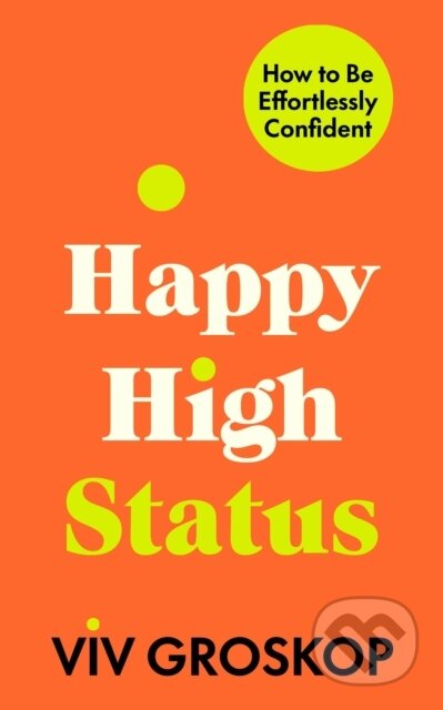 Kniha: Happy High Status (Viv Groskop). Torva, 2023 Kniha: Happy High Status (Viv Groskop). Torva, 2023