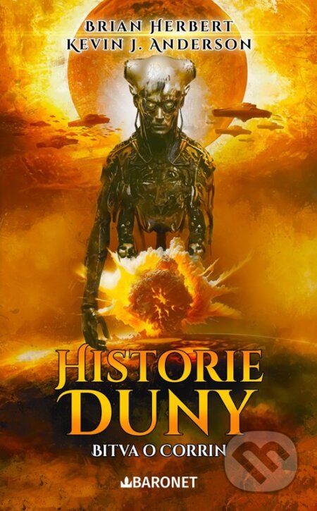 Kniha: Historie Duny: Bitva o Corrin (Brian Herbert a Kevin J. Anderson). Baronet, 2024 Kniha: Historie Duny: Bitva o Corrin (Brian Herbert a Kevin J. Anderson). Baronet, 2024
