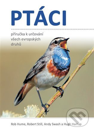 Kniha: Ptáci - Příručka k určování všech evropských druhů (Rob Hume). Ševčík, 2023 Kniha: Ptáci - Příručka k určování všech evropských druhů (Rob Hume). Ševčík, 2023