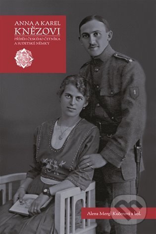 Kniha: Anna a Karel Knězovi (Alena Mergl Kučerová). Epocha, 2023 Kniha: Anna a Karel Knězovi (Alena Mergl Kučerová). Epocha, 2023