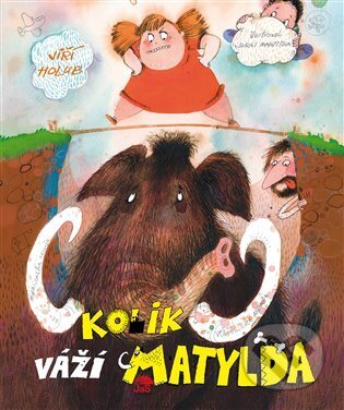 Kniha: Kolik váží Matylda (Jiří Holub). Jas, 2023 Kniha: Kolik váží Matylda (Jiří Holub). Jas, 2023