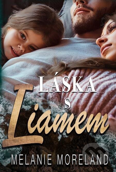 E-kniha: Láska s Liamem (Melanie Moreland). Baronet, 2023 E-kniha: Láska s Liamem (Melanie Moreland). Baronet, 2023
