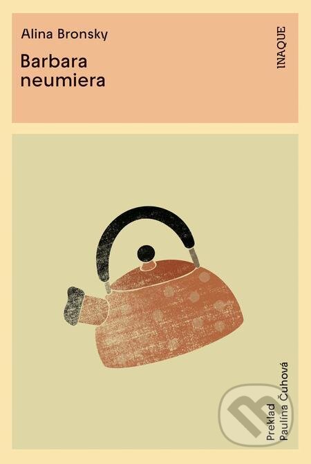 E-kniha: Barbara neumiera (Alina Bronsky). Inaque, 2023 E-kniha: Barbara neumiera (Alina Bronsky). Inaque, 2023